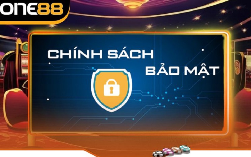 Chia sẻ chính sách bảo mật ONE88