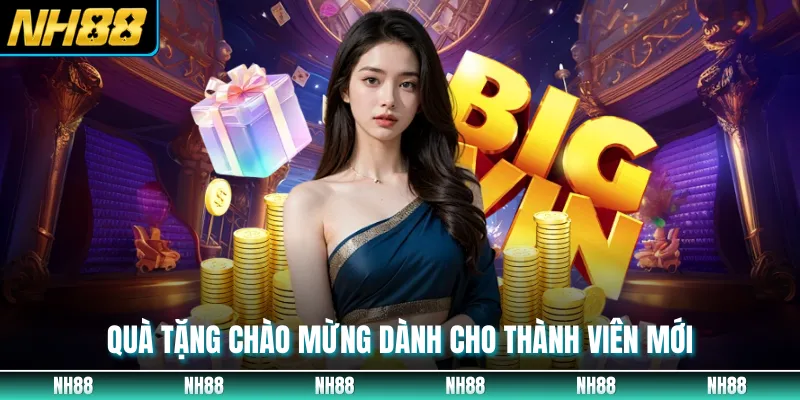 Quà tặng chào mừng dành cho thành viên mới